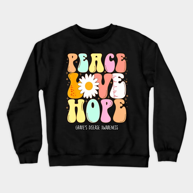 Grave's Disease Awareness Peace Love Groovy Crewneck Sweatshirt by snownature